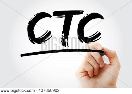 Ctc - Cost To Company Acronym With Marker, Business Concept Background