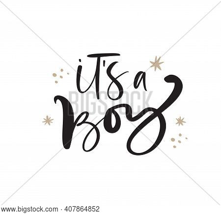 It S A Boy Vector Handwritten Calligraphy Baby Lettering Text. Children Hand Drawn Lettering Quote. 