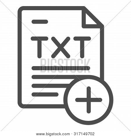 Txt Document Line Icon. File Txt Format Vector Illustration Isolated On White. Add Txt File Outline 