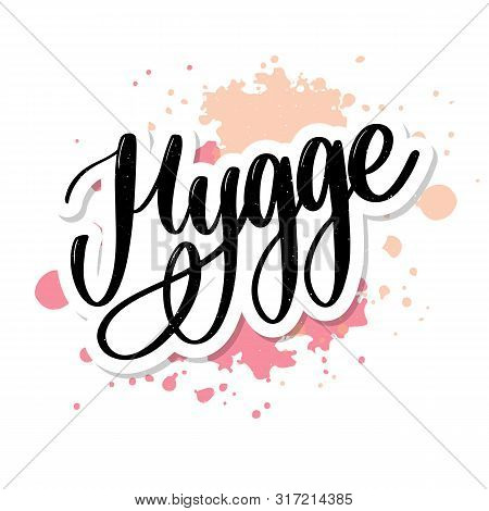 Lets Hygge. Inspirational Quote For Social Media And Cards. Danish Word Hygge Means Cozyness, Relax 