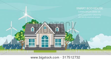Smart Eco House With Solar Panel And Wind Power.green Energy An Eco Friendly Suburban House.alternat