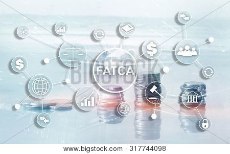 Fatca Foreign Account Tax Compliance Act United States Of America Government Law Business Finance Re