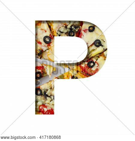 Font On Pizza Texture. Letter P, Cut Out Of Paper On A Background Of Real Mediterranean Pizza. Volum