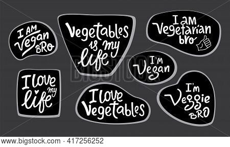 Vegetables Lettering Guotes Set Stickers. I Am Vegan, Veggie, Vegetarian Bro. Vector Stock Illustrat