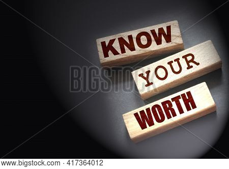 Know Your Worth On Wooden Blocks. Self Motivation Coaching Hr Concept