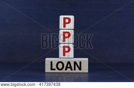 Ppp, Paycheck Protection Program Loan Symbol. Concept Words Ppp, Paycheck Protection Program Loan On