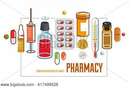 Pharmacy Apothecary Drugstore Flyer, Big Composition Set Of Medicaments Vector Flat Illustration Iso
