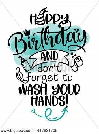 Happy Quarantined Birthday To You And Do Not Forget To Wash Your Hands! - Stop Coronavirus (2019-nco