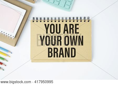 You Are Your Own Brand Brand Building Concept