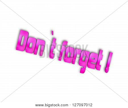 Dont Forget - 3d word with reflection !