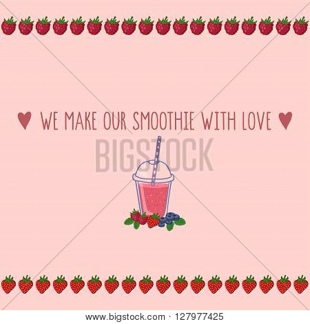 Hand drawn illustration of smoothie cup with rows of strawberry and raspberry on a pink background. We make our smoothie with love lettering