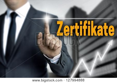 zertifikate (in german derivatives) touchscreen is operated by businessman.