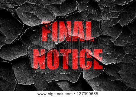Grunge cracked Final notice sign