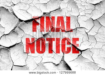 Grunge cracked Final notice sign