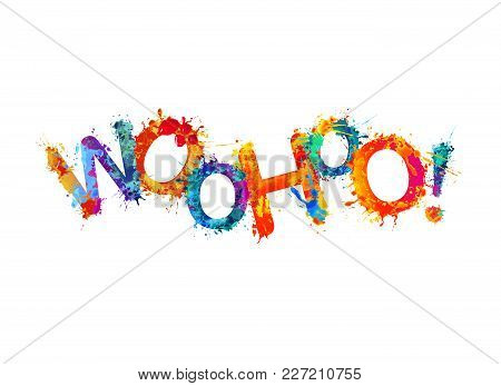 Word Woohoo! Sign Of Splash Paint Colorful Letters