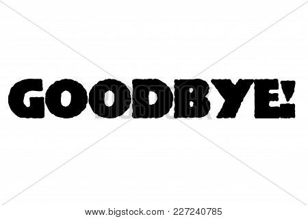 Goodbye Stamp. Typographic Sign, Stamp Or Logo