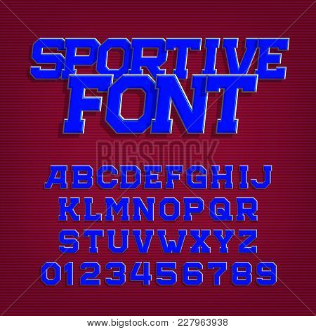 Sportive Alphabet Vector Font. Retro Style Typeface For Labels, Titles, Posters Or Sportswear. Type 