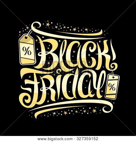 Vector Lettering For Black Friday, Voucher With Curly Calligraphic Font With Flourishes, Decorative 