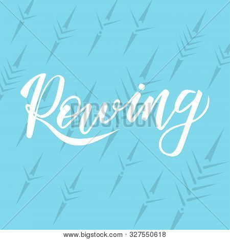 Hand Lettering Rowing With Boat Icons At The Back