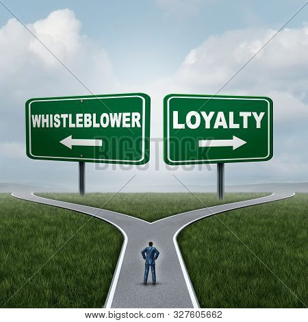 Whistleblower Or Loyalty Choice As An Employee Choosing Whistleblowing Secret Private Wrongdoing  In