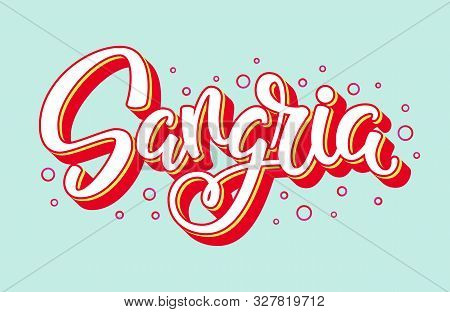 Sangria Handwritten Vector Logo. Illustration With Brush Lettering Typography And Bubbles Isolated O