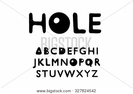 Hole Han Drawn Vector Type Font In Cartoon Comic Style Black White Contrast Lettering