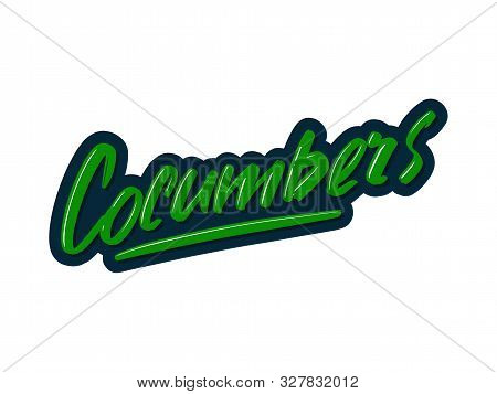 Cocumbers Cartoon Lettering Text. Vector Illustration For Print And Advertising