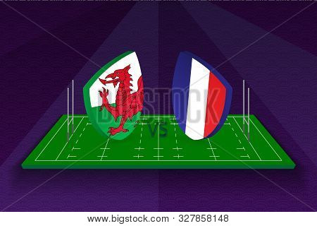Rugby Team Wales Vs France On Rugby Field. Sport Vector Template.