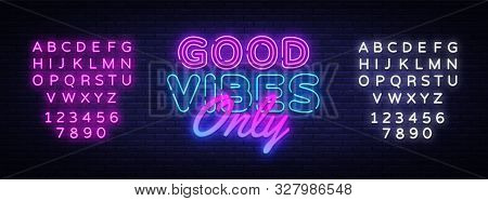 Good Vibes Only Neon Text Vector Design Template. Good Vibes Neon Logo, Light Banner, Design Element