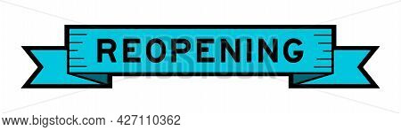 Vintage Blue Color Ribbon Banner With Word Reopening On White Background