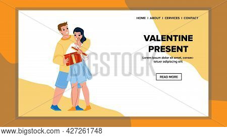 Valentine Present Husband Giving To Wife Vector. Boyfriend Give Romantic Valentine Present To Girlfr