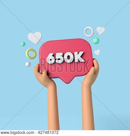 650k Social Media Subscribers Sign Held By An Influencer. 3d Rendering.