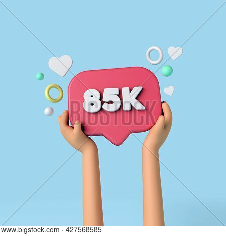 85k Social Media Subscribers Sign Held By An Influencer. 3d Rendering.