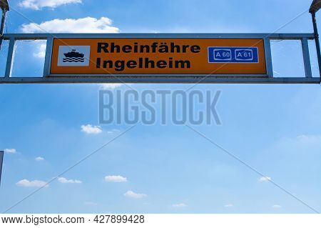 Traffic Sign For The Rhine Ferry Near Ingelheim In Germany
