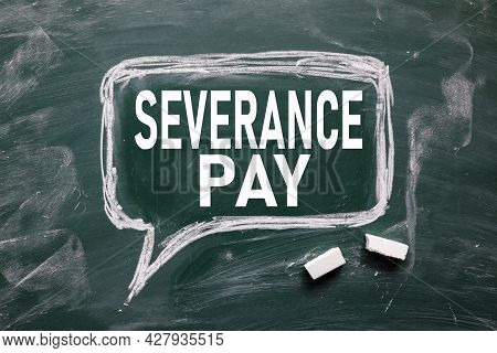 Severance Pay, Chalk Board Text. White Font