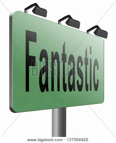 fantastic incredible incredibility amazing amazed beond belief unbelievable astonishing marvelous profoundly wonderful, 3D illustration isolated on white
