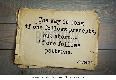 Quote of the Roman philosopher Seneca (4 BC-65 AD). The way is long if one follows precepts, but short... if one follows patterns. 