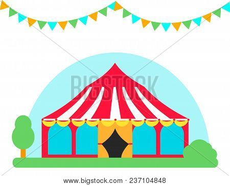 Circus Tent Marquee With Stripes And Flags Carnival Entertainment Amusement Elements Flat Vector. En