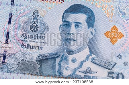 Close Up Of 50 Thai Baht Banknote. Thai Bath With The Image Of King Maha Vajiralongkorn Bodindradeba