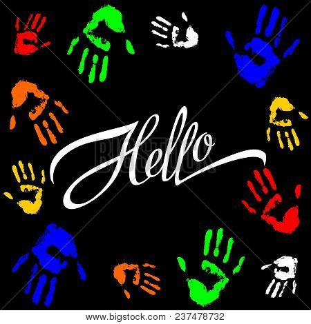 Hello. Lettering. Calligraphic Inscription. The Palm Prints. Frame. Colorful. Design For Printing. V