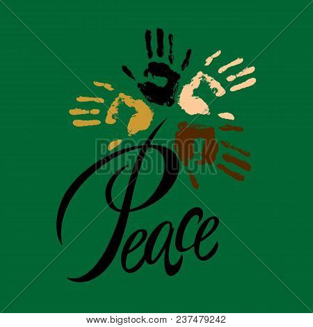 Peace.lettering. Peace On Earth. The Solidarity Of The Peoples. The Palm Of People Of Different Nati