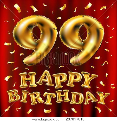 Vector Happy Birthday 99Th Celebration Gold Balloons And Golden Confetti Glitters. 3D Illustration D