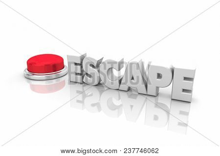 Escape Round Red Button Get Out Now Safety Word 3d Illustration