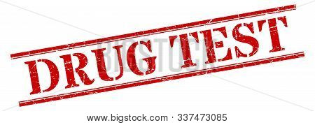Drug Test Stamp. Drug Test Square Grunge Sign. Drug Test