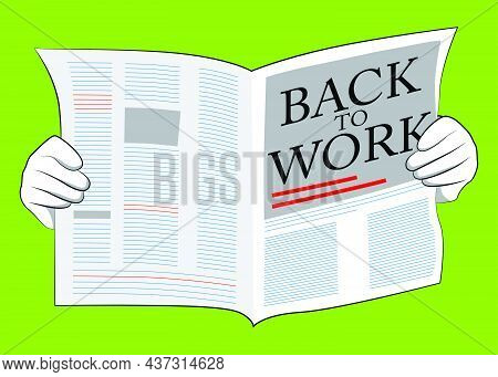 Business Newspaper With Back To Work Text, Working Vacation, Holiday Break Or Unemployed Business Co
