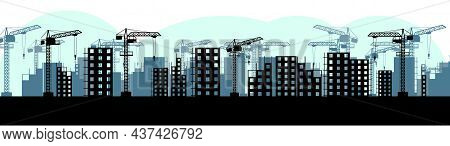 Construction Of A New Microdistrict Of The City. Silhouette. Cranes And Tractors. Modern Technologie