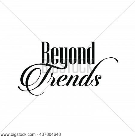 'beyond Trends' Typography Unit Vector. Beyond Trends.