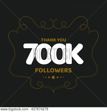 Thank You 700k Followers Post For Social Media Fans.