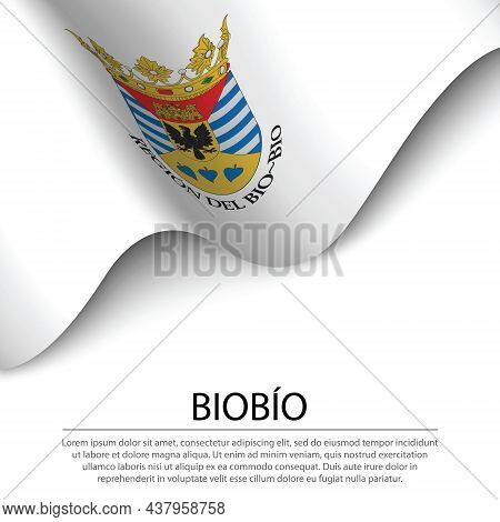 Waving Flag Of Biobio Is A Region Of Chile On White Background. Banner Or Ribbon Vector Template