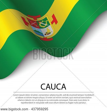 Waving Flag Of Cauca Is A Region Of Colombia On White Background. Banner Or Ribbon Vector Template